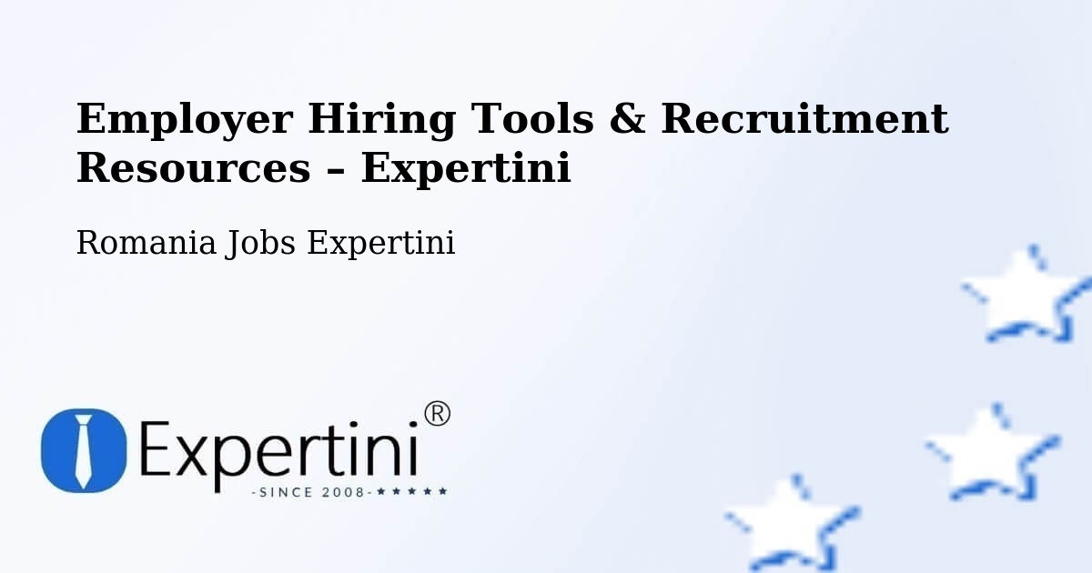 Employer Hiring Tools & Recruitment Resources – Moacşa - Moacşa, Romania Jobs Expertini