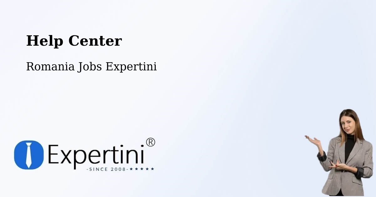 Help Center – Moacşa - Romania Jobs Expertini