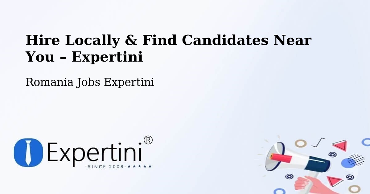 Hire Locally in Moacşa – Find Qualified Candidates Near You - Moacşa, Romania Jobs Expertini