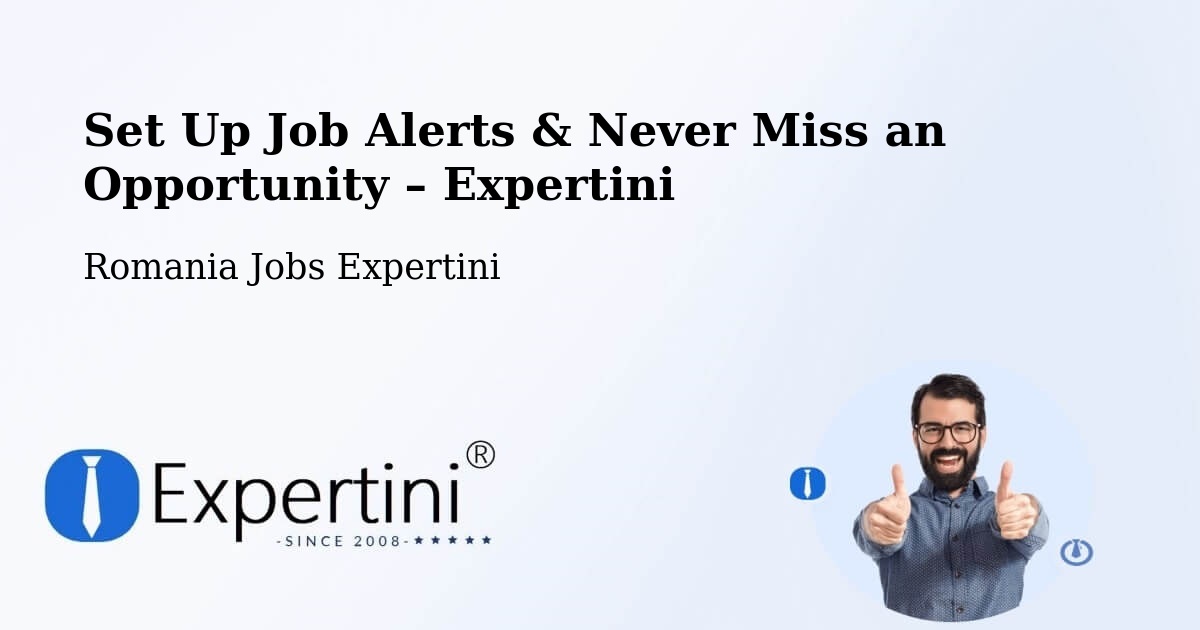 Job Alerts Guide – Get Notified About New Jobs in Moacşa - Moacşa, Romania Jobs Expertini