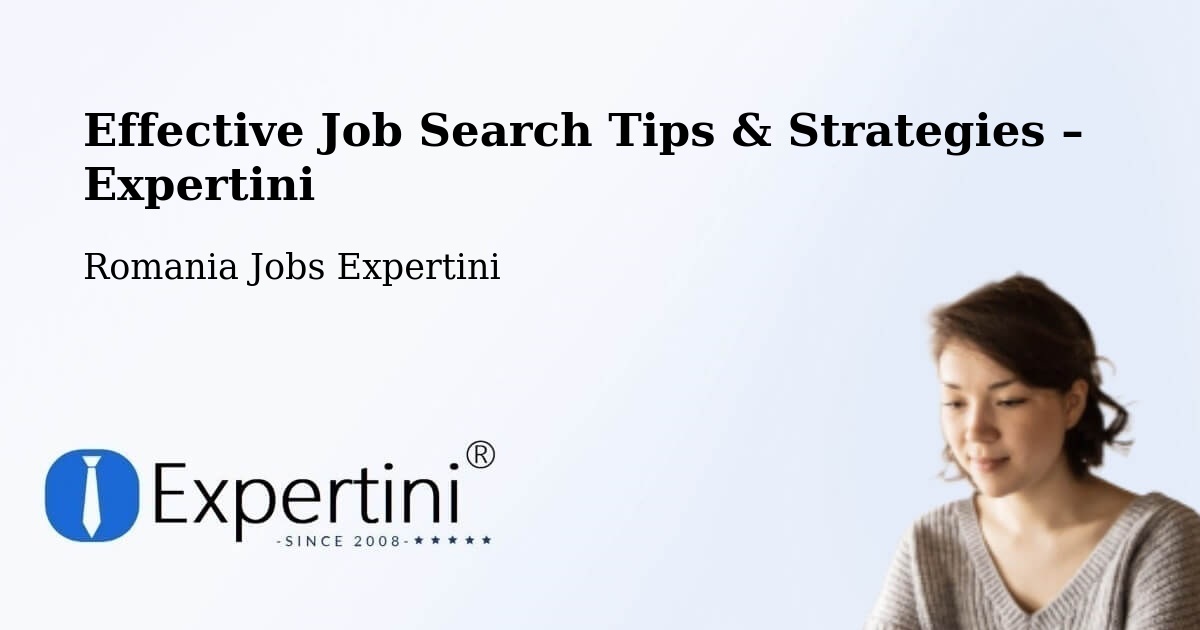 Job Search Tips & Strategies for Job Seekers – Moacşa - Moacşa, Romania Jobs Expertini
