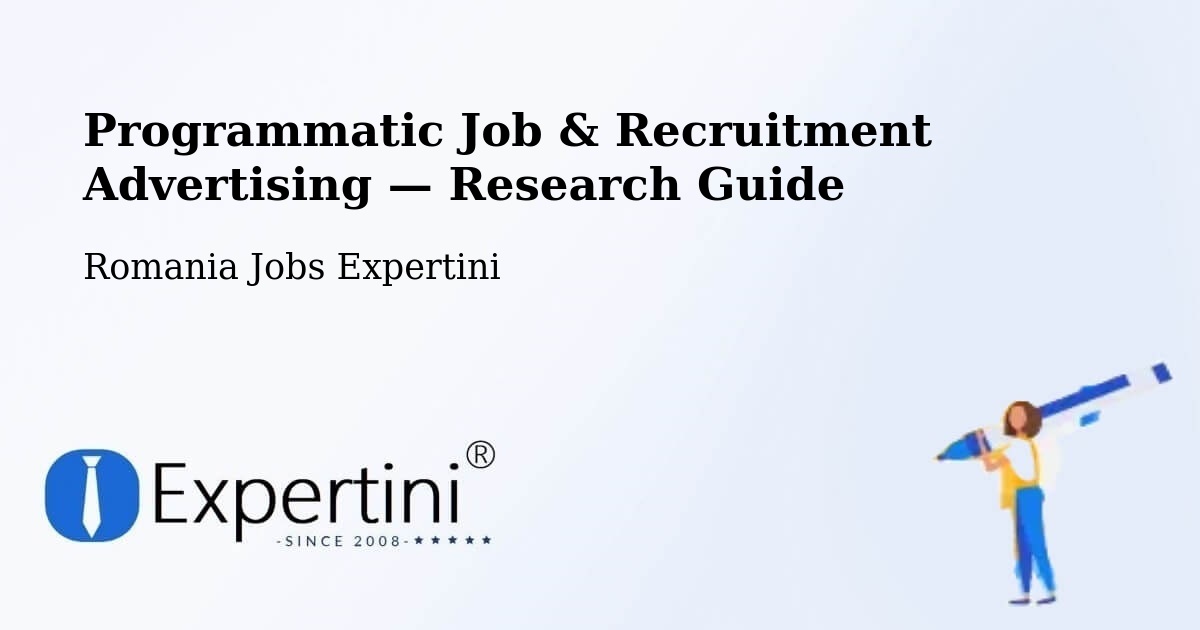 Programmatic Job & Recruitment Advertising — Research Guide – Moacşa