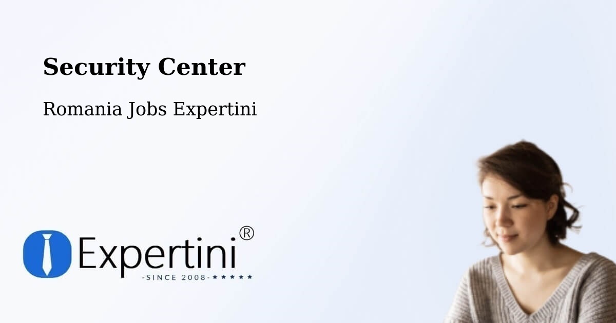 Security & Compliance – Moacşa - Romania Jobs Expertini