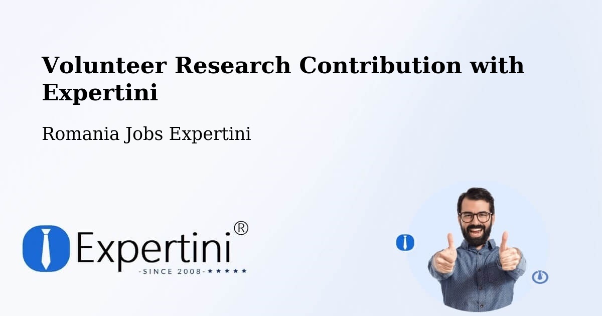Volunteer Research Contribution Program – Moacşa - Romania Jobs Expertini